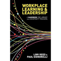 Workplace Learning & Leadership: A Handbook for Library and Nonprofit Trainers - Paperback