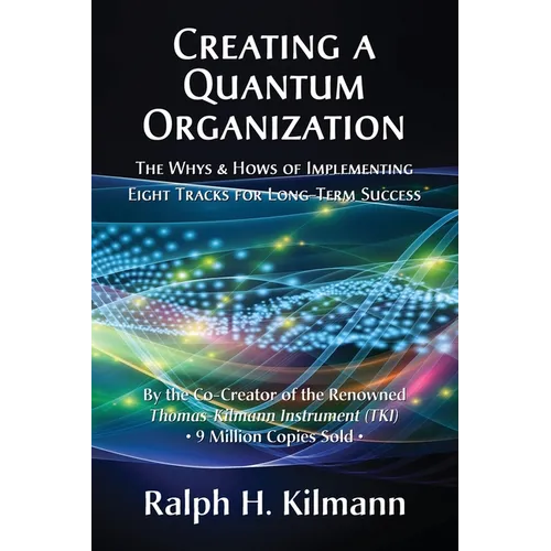Creating a Quantum Organization: The Whys and Hows of Implementing Eight Tracks for Long-Term Success - Hardcover