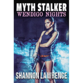 Myth Stalker: Wendigo Nights - Paperback