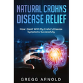 Natural Crohns Disease Relief - Paperback
