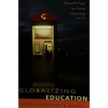Globalizing Education: Policies, Pedagogies, and Politics - Paperback