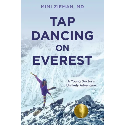 Tap Dancing on Everest: A Young Doctor's Unlikely Adventure - Paperback