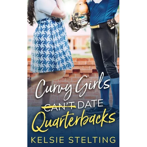 Curvy Girls Can't Date Quarterbacks - Paperback