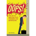 Oops!: The Art of Learning from Mistakes and Adventures - Hardcover