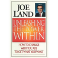 Unleashing the Power Within: How to Change Who You Are to Get What You Want - Paperback