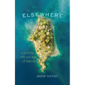 Elsewhere: A Journey Into Our Age of Islands - Paperback