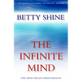 The Infinite Mind: The Mind/Brain Phenomenon - Paperback
