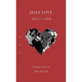 Half Love, Metade Amor - Hardcover