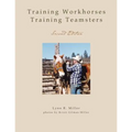 Training Workhorses / Training Teamsters: Second Edition - Paperback