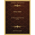 Solvay Alkali: Its Various Forms And Uses (1916) - Paperback