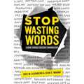 Stop Wasting Words: Leading Through Conscious Communication - Paperback