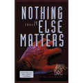 Nothing Else Matters - Paperback