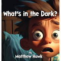 What's in the Dark? - Hardcover