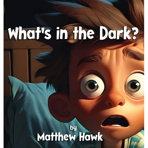 What's in the Dark? - Hardcover