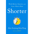 Shorter: Work Better, Smarter, and Less--Here's How - Hardcover
