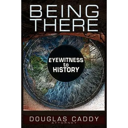 Being There: Eye Witness to History - Paperback