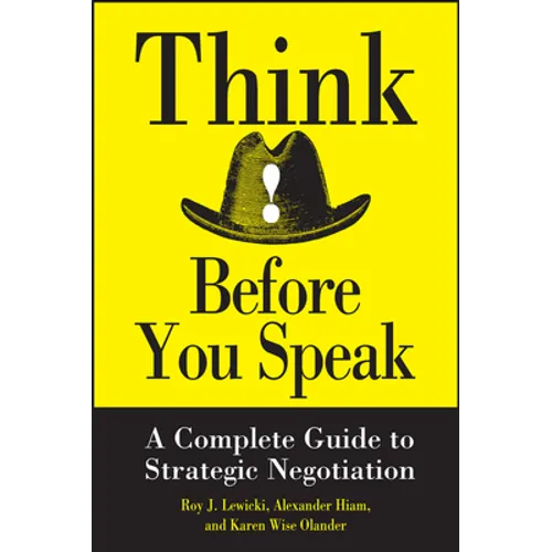 Think Before You Speak: A Complete Guide to Strategic Negotiation - Hardcover