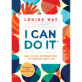I Can Do It: How to Use Affirmations to Change Your Life - Paperback