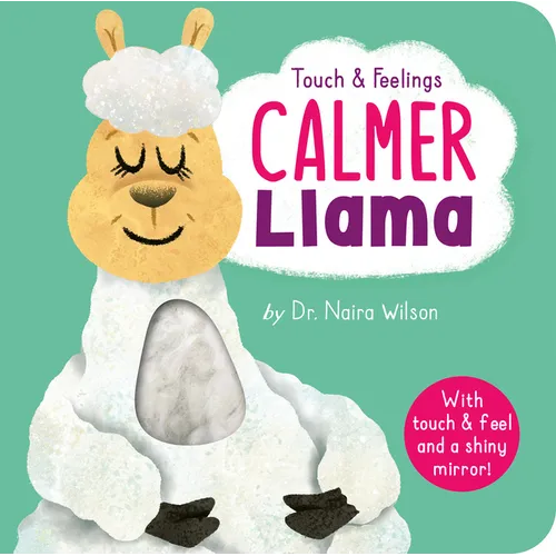 Calmer Llama: Touch and Feelings: With Touch & Feel and a Shiny Mirror! - Board Book