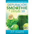 Depuración Smoothie Verde 10 (10-Day Green Smoothie Cleanse Spanish Edition) - Paperback