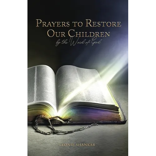 Prayers to Restore Our Children: By the Word of God - Paperback