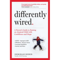 Differently Wired: A Parent's Guide to Raising an Atypical Child with Confidence and Hope - Paperback