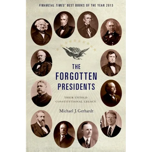 The Forgotten Presidents: Their Untold Constitutional Legacy - Paperback