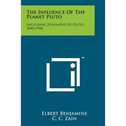 The Influence of the Planet Pluto: Including Ephemeris of Pluto, 1840-1960 - Paperback