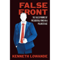 False Front: The Failed Promise of Presidential Power in a Polarized Age - Paperback