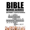 Bible Words Across: New Testament & the Acts of the Apostles - Paperback