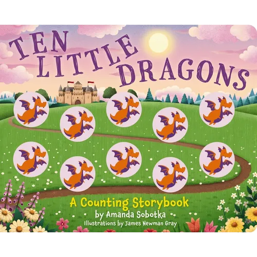 Ten Little Dragons: A Counting Storybook - Board Book