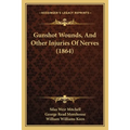 Gunshot Wounds, And Other Injuries Of Nerves (1864) - Paperback