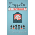 Puppetry in Schools - Hardcover