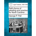 Pell's forms of pleading and practice for North Carolina .... - Paperback