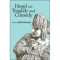 Hegel on Tragedy and Comedy: New Essays - Paperback