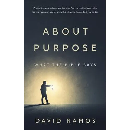 What The Bible Says About Purpose - Paperback