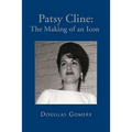 Patsy Cline: The Making of an Icon - Paperback