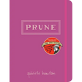 Prune: A Cookbook - Hardcover