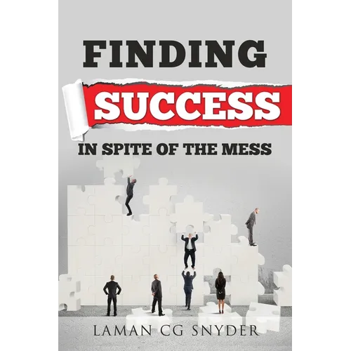 Finding Success In Spite of the Mess - Paperback