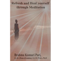Refresh and Heal Yourself through Meditation - Paperback