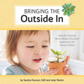 Bringing the Outside In: Ideas for Creating Nature-Based Classroom Experiences for Young Children - Paperback