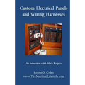 Custom Electrical Panels & Wiring Harnesses: An Interview with Mark Rogers - Paperback