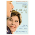 The Perfect Wife: The Life and Choices of Laura Bush - Paperback