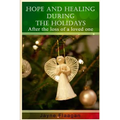 Hope and Healing During the Holidays after the Loss of a Loved One - Paperback