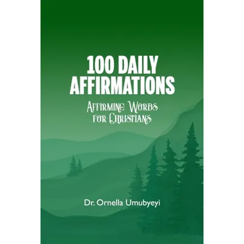 100 Daily Affirmation: Affirming Words For Christians - Paperback