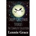 Creepy Christmas Stories: The Complete Collection - Paperback