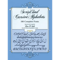 Script and Cursive Alphabets: 100 Complete Fonts - Paperback