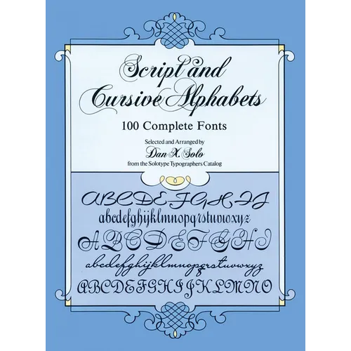 Script and Cursive Alphabets: 100 Complete Fonts - Paperback