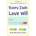 Every Inch Love Will - Hardcover