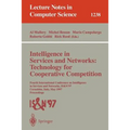 Intelligence in Services and Networks: Technology for Cooperative Competition: Fourth International Conference on Intelligence in Services and Network - Paperback